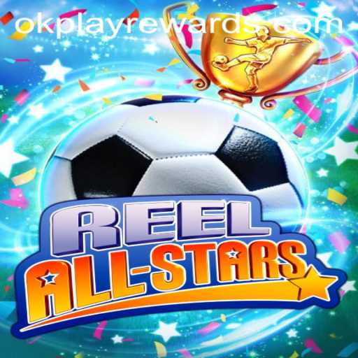 Explore the Exciting World of ReelAllStars with OKPLAY